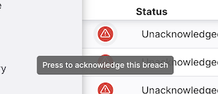 Breach acknowledge button
